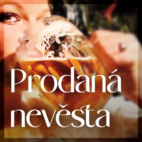 Podblanické tóny : Prodaná nevěsta, komorní provedení opery s mluveným slovem Václava Žmolíka